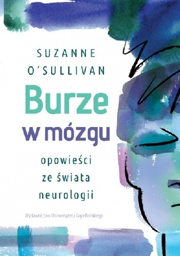 Burze w mózgu. Opowieści ze świata neurologii