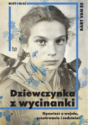 Dziewczynka z wycinanki. Opowieść o wojnie, przetrwaniu i rodzinie