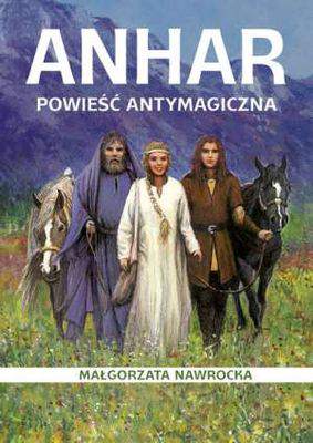 Anhar powieść antymagiczna Tom 1
