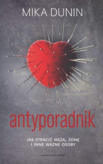 Antyporadnik. Jak stracić męża, żonę i inne ważne osoby