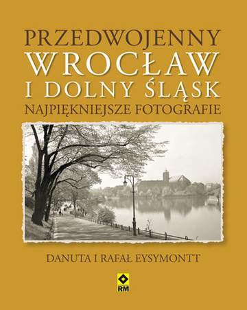 Przedwojenny dolny śląsk i wrocław najpiękniejsze fotografie