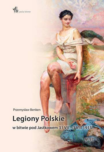 Legiony Polskie w bitwie pod Jastkowem 31.VII–3.VIII.1915
