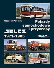 Okładka: Pojazdy samochodowe i przyczepy Jelcz 1971-1983