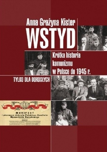 Wstyd. Krótka historia komunizmu w Polsce do 1945r.