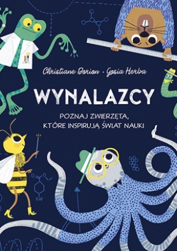 Wynalazcy. Poznaj zwierzęta, które inspirują świat nauki