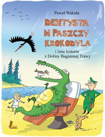 Dentysta w paszczy krokodyla i inne historie z doliny bagiennej trawy