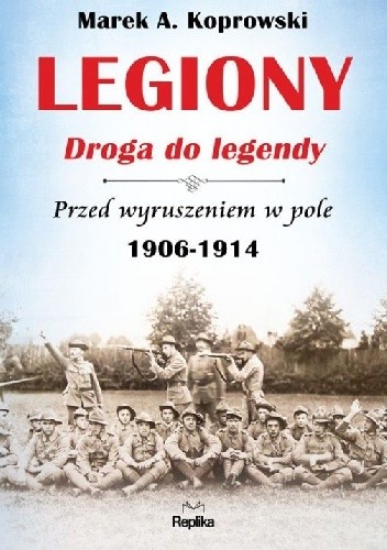 Legiony ? droga do legendy. Przed wyruszeniem w pole 1906-1914