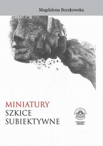 Miniatury. Szkice subiektywne