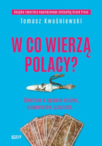 W co wierzą Polacy śledztwo w sprawie wróżek jasnowidzów szeptuch