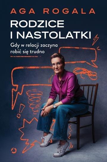 Okładka: Rodzice i nastolatki. Gdy w relacji zaczyna robić się trudno