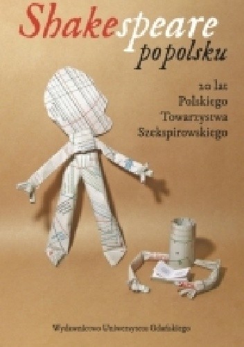 Shakespeare po polsku. 20 lat Polskiego Towarzystwa Szekspirowskiego