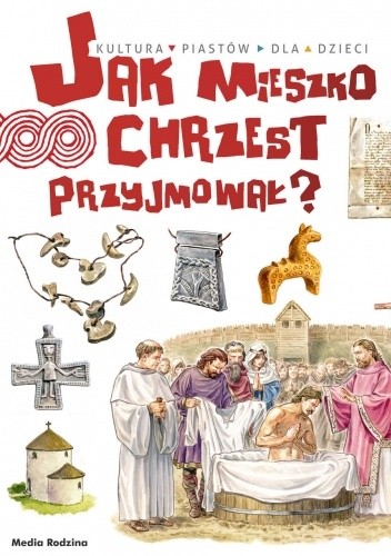 Tu powstała Polska. Jak Mieszko chrzest przyjmował?