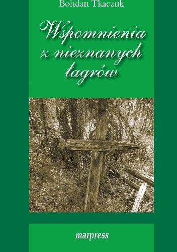 Wspomnienia z nieznanych łagrów