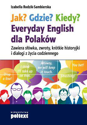 Jak gdzie kiedy everyday english dla Polaków