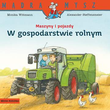 Maszyny i pojazdy. W gospodarstwie rolnym. Mądra Mysz