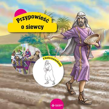 O siewcy. Przypowieści biblijne