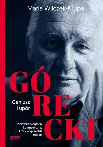 Górecki. Geniusz i upór