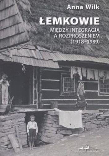 Łemkowie. Między integracją a rozproszeniem (1918-1989)
