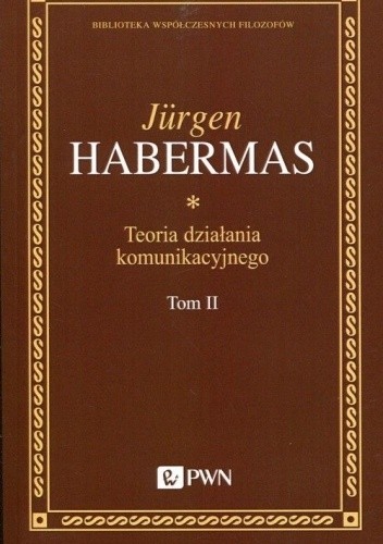 Teoria działania komunikacyjnego. Tom 2