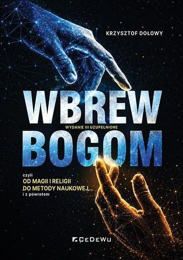 Okładka: Wbrew Bogom czyli od Magii i Religii do Metody Naukowej wyd. 3
