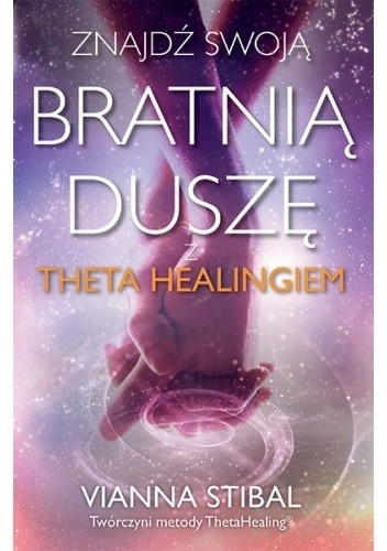 Znajdź swoją bratnią duszę z Theta Healingiem