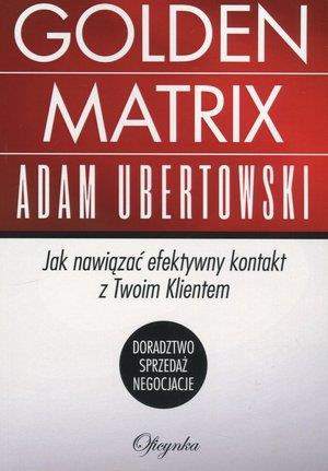 Golden matrix jak nawiązać efektywny kontakt z twoim klientem