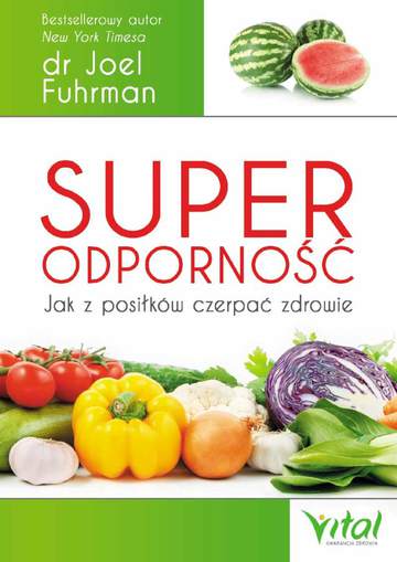 Superodporność. Jak z każdego posiłku czerpać zdrowie