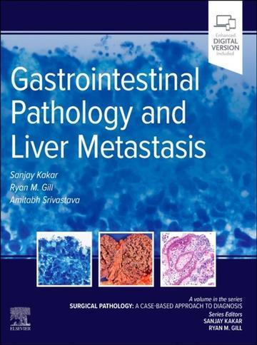 Gastrointestinal Pathology and Liver Metastasis . A Case-Based Approach to Diagnosis, 1st Edition
