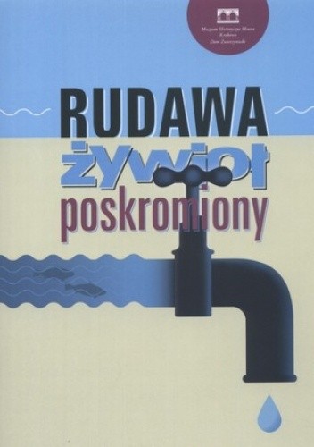 Rudawa żywioł poskromiony