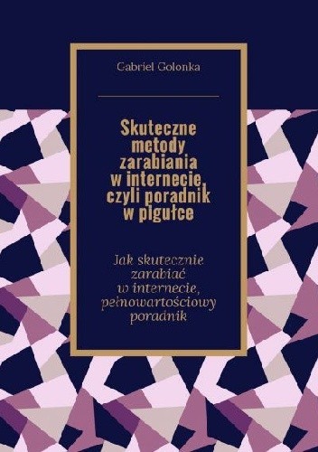 Skuteczne metody zarabiania w internecie, czyli poradnik w pigułce