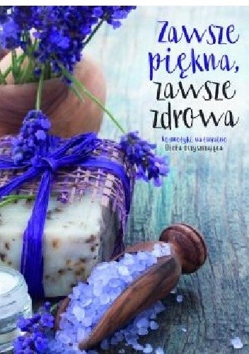 Zawsze piękna, zawsze zdrowa