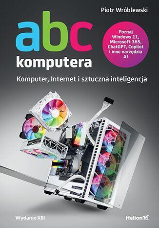 ABC komputera. Komputer, Internet i sztuczna inteligencja wyd. 13