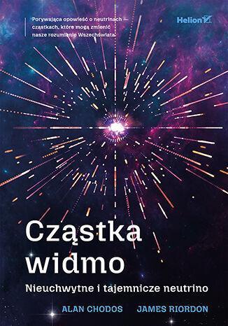 Cząstka-widmo. Nieuchwytne i tajemnicze neutrino