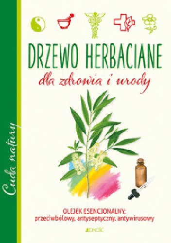 Drzewo herbaciane. Dla zdrowia i urody