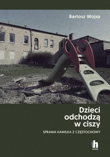 Dzieci odchodzą w ciszy. Sprawa Kamilka z Częstochowy
