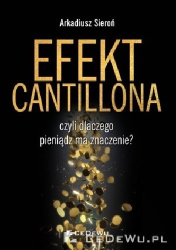 EFEKT CANTILLONA - czyli dlaczego pieniądz ma znaczenie?