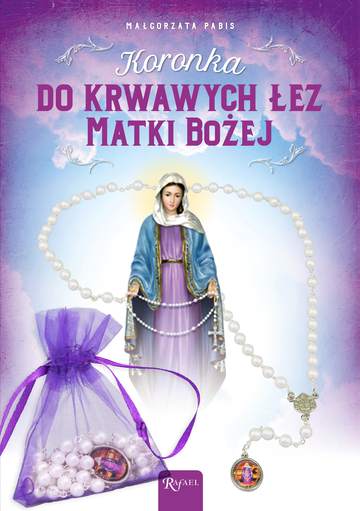 Koronka do krwawych łez matki bożej