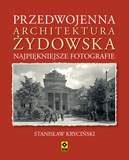 Przedwojenna architektura żydowska najpiękniejsze fotografie