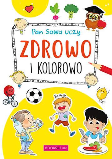 Zdrowo i kolorowo. Pan Sowa uczy