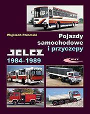 Okładka: Pojazdy samochodowe i przyczepy Jelcz 1984-1989