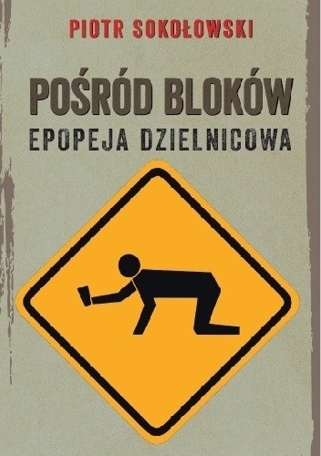 Pośród bloków. Epopeja dzielnicowa