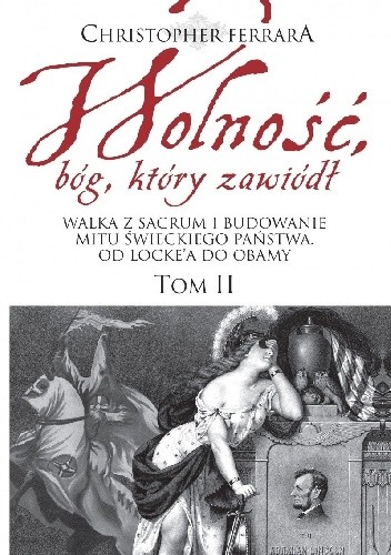 Wolność, bóg, który zawiódł - Tom II