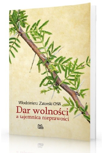 Dar wolności a tajemnica nieprawości