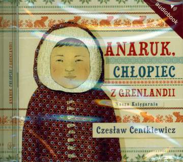 CD MP3 Anaruk chłopiec z grenlandii