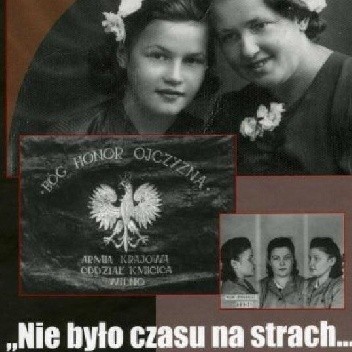 "Nie było czasu na strach..." Z Janiną Wasiłojć - Smoleńską rozmawiają Marzena Kruk i Edyta Wnuk