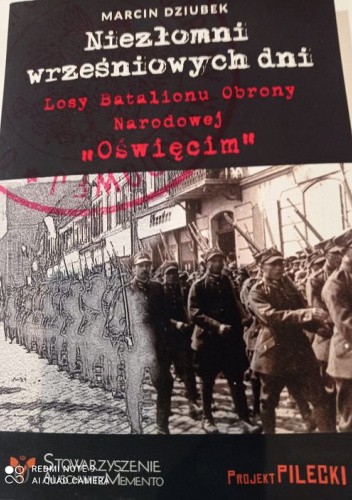 Niezłomni wrześniowych dni, Losy batalionu Obrony Narodowej ,,Oświęcim"