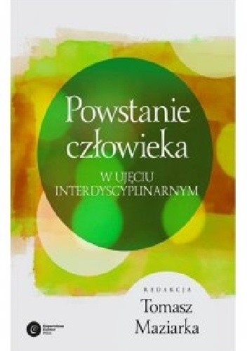 Powstanie człowieka. W ujęciu interdyscyplinarnym