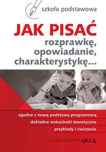 Jak pisać rozprawkę, opowiadanie, charakterystykę