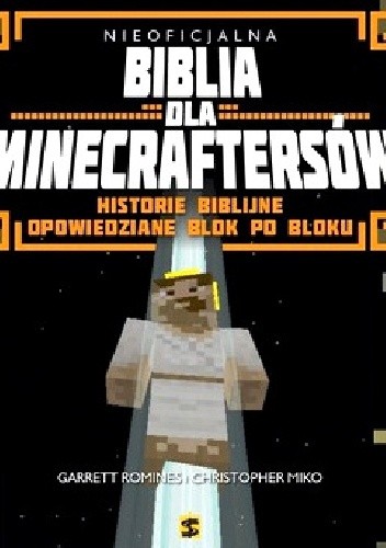 NIEOFICJALNA BIBLIA DLA MINECRAFTERSÓW. Historie biblijne opowiedziane blok po bloku