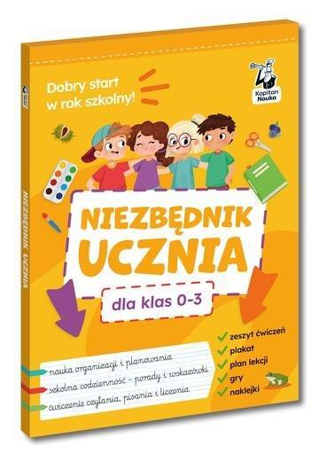 Okładka: Niezbędnik ucznia dla klas 0–3. Kapitan Nauka